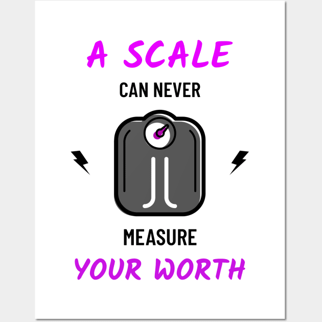 A scale can never measure your worth Wall Art by BigtoFitmum27